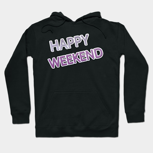 Happy Weekend Hoodie by Joker & Angel